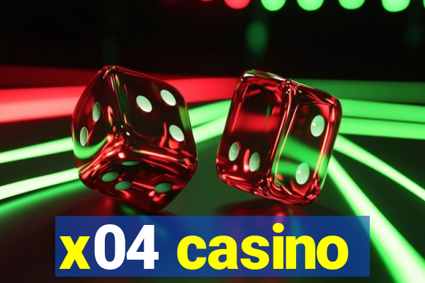 x04 casino